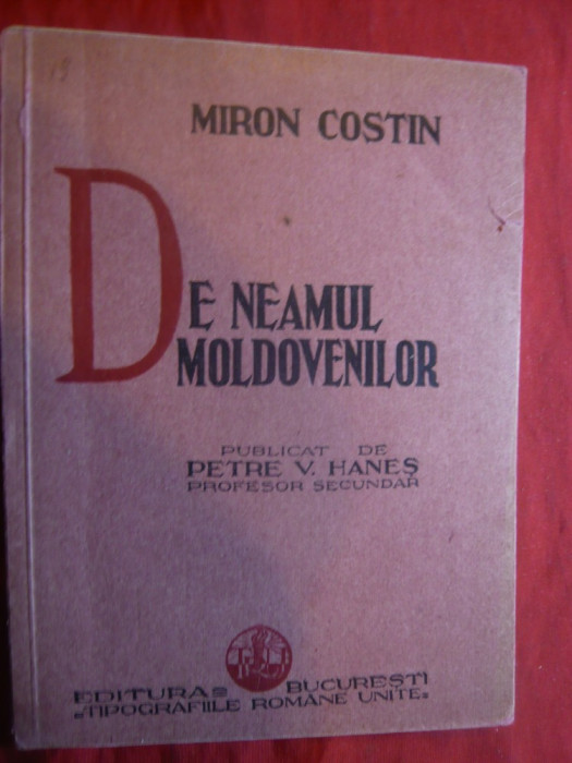 Miron Costin - De Neamul Moldovenilor Ed.Tipografiile Romane Unite 1936