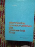 ELEMENTE CONSTRUCTIVE DE MECANICA FINA, Alta editura
