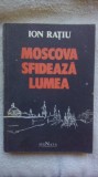 Moscova sfideaza lumea-Ion Ratiu