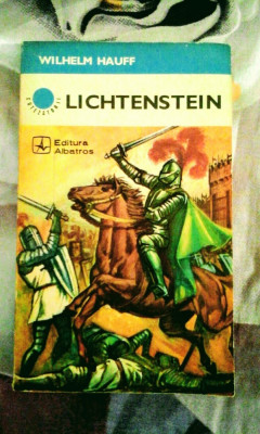 Wilhelm Hauff - Lichtenstein, roman cavaleresc, 365 pagini, 10 lei foto