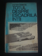 VICTOR DONCIU - TOTUL DESPRE ESCADRILA INTAI foto