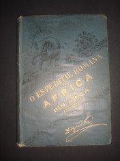 DIMITRIE N. GHIKA (COMANESTI) - O ESPEDITIE ROMANA IN AFRICA {1897} foto