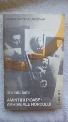 Labirintul-lumii-Amintiri pioase-Arhive ale nordului-Marguerite Yourcenar foto