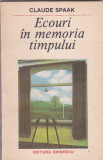 CLAUDE SPAAK - ECOURI IN MEMORIA TIMPULUI ( RD )