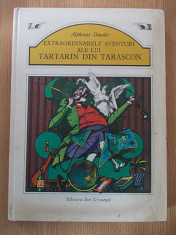 EXTRAORDINARELE AVENTURI ALE LUI TARTARIN DIN TARASCON- ALPHONSE DAUDET foto