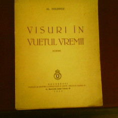 Al. Philippide Visuri in vuietul vremii. Poeme, editie princeps