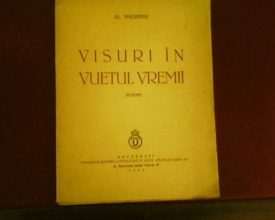 Al. Philippide Visuri in vuietul vremii. Poeme, editie princeps foto