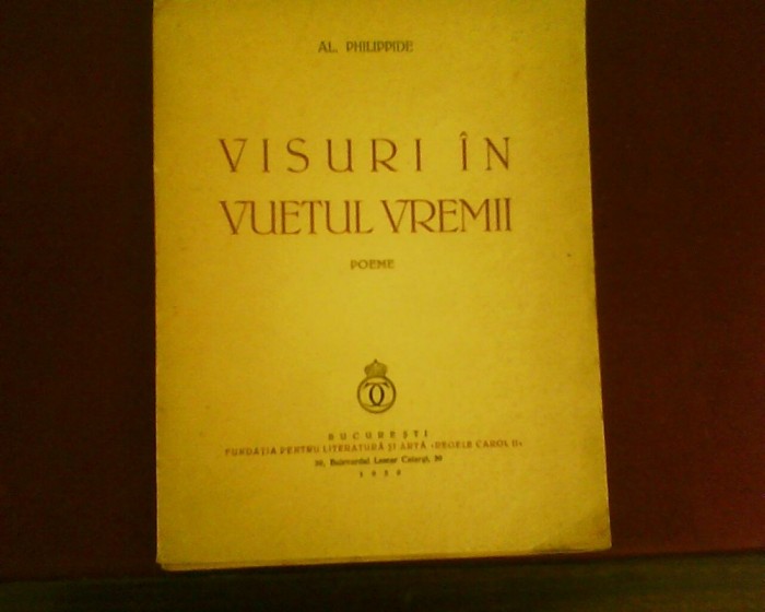 Al. Philippide Visuri in vuietul vremii. Poeme, editie princeps