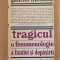 TRAGICUL, o fenomenologie a limitei si depasirii- GABRIEL LIICEANU