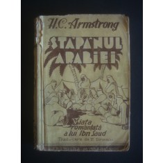 H. C. ARMSTRONG - STAPANUL ARABIEI {editie veche}