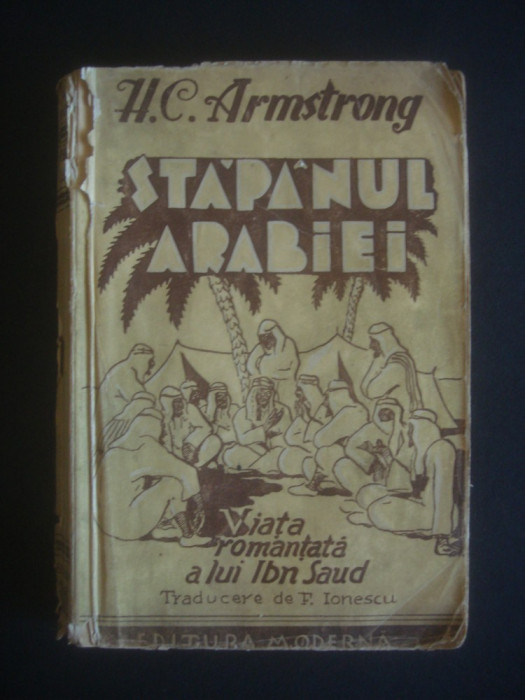 H. C. ARMSTRONG - STAPANUL ARABIEI {editie veche}