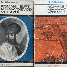 ROMANII SUPT MIHAI-VOIEVOD VITEAZUL - N. Balcescu (2 volume)