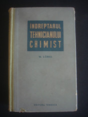 M. LOBEL - INDREPTARUL TEHNICIANULUI CHIMIST foto