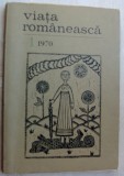 Cumpara ieftin VIATA ROMANEASCA,1/1970: D. MICU despre AL. ROBOT / Cronica TV de PAUL GOMA