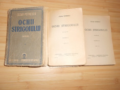 CEZAR PETRESCU--OCHII STRIGOIULUI - 3 VOL. - 1943 - ED. II foto