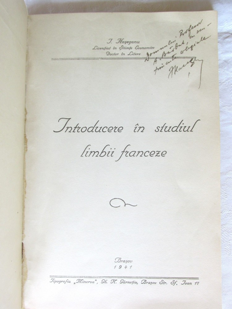 INTRODUCERE IN STUDIUL LIMBII FRANCEZE, I. Haseganu, 1941. Dedicatie si  autograf | Okazii.ro
