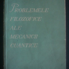 M. E. Omelianovski PROBLEMELE FILOZOFICE ALE MECANICII CUANTICE