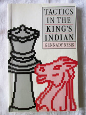 &amp;quot;TACTICS IN THE KING&amp;#039;S INDIAN&amp;quot;, Gennady Nesis, 1992. Sah. Carte in lb. engleza foto