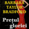 Barbara Taylor Bradford - Pretul gloriei - 500119