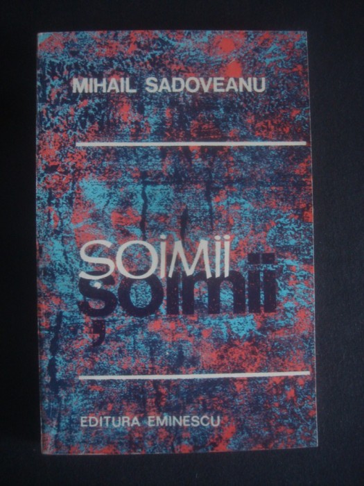 MIHAIL SADOVEANU - SOIMII