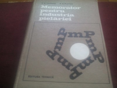 C B IONESCU - MEMORATOR PENTRU INDUSTRIA PIELARIEI foto