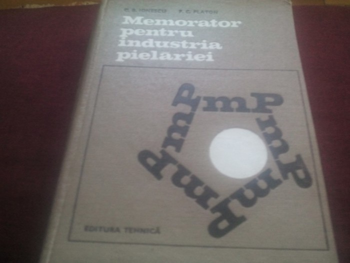 C B IONESCU - MEMORATOR PENTRU INDUSTRIA PIELARIEI