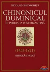 Chinonicul duminical in perioada post-bizantina (1453-1821). Liturgica si muzica foto