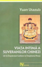 Viata intima a Suveranilor chinezi - Yuan Utazub foto