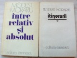 Cumpara ieftin MODEST MORARIU - INTRE RELATIV SI ABSOLUT, 1979 + ITINERARII, 1987 (ESEURI)