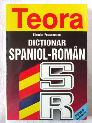 &amp;quot;DICTIONAR SPANIOL - ROMAN&amp;quot;, Eleodor Focseneanu, 1998. 25 000 cuvinte foto