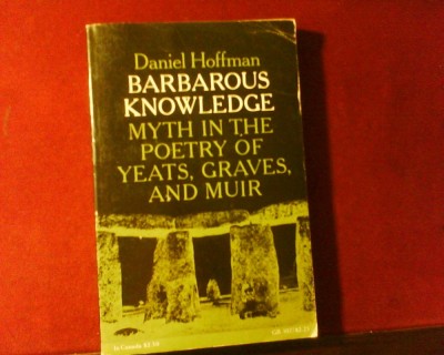 D. Hoffman Barbarous Knowledge. Myth in the poetry of Yeats, Graves and Muir foto