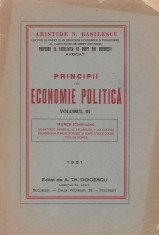 Aristidie N. Basilescu - Principii de economie politica, vol. 3 - 680978 foto