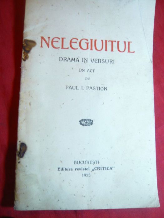 Paul I.Pastion - Nelegiuitul -Prima Ed. 1923 -Drama in versuri