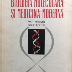 BIOLOGIE MOLECULARA SI MEDICINA MODERNA - O. Fodor