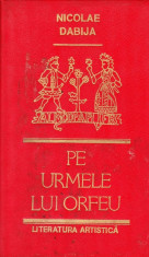 Nicolae Dabija - Pe urmele lui Orfeu.Eseuri - 36602 foto