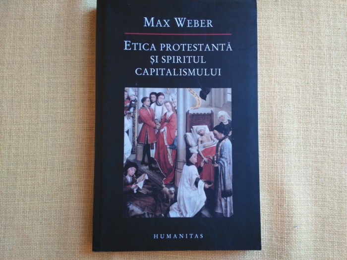 etica protestanta si spiritul capitalismului max weber etica protestanta si spiritul capitalismului max weber