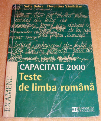 Teste de Limba Romana / Capacitate 2000 - Sofia Dobra / Florentina Samihaian foto