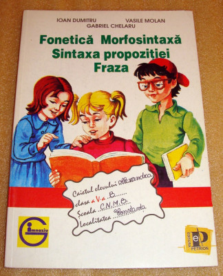 Fonetica-Morfosintaxa-Sintaxa Propozitiei-Fraza -I. Dumitru/ V. Molan/G.Chelaru foto