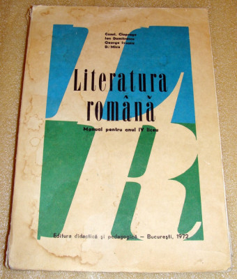 Literatura Romana / manual pentru clasa a IV a de liceu - 1972 - C.Ciopraga foto