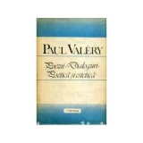 Paul Valery - Poezii, Dialoguri, Poetica si Estetica, Editura Univers 1989