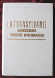&quot;LA TRANSYLVANIE - ANCIENNE TERRE ROUMAINE&quot;, Ilie Ceausescu, 1983. Carte noua, Militara