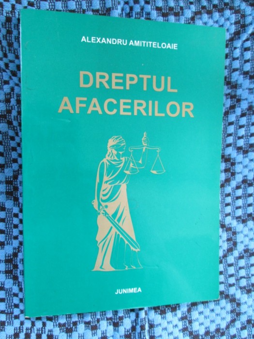 Alexandru AMITITELOAIE - DREPTUL AFACERILOR (IASI, 2001 - CA NOUA!!!)