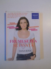 FRUMUSETEA SE INVATA de DANA SOTA , 2008 foto