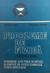 PROBLEME DE FIZICA PENTRU LICEU - Gabriela Cone, Gheorghe Stanciu foto