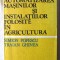 AUTOMATIZAREA MASINILOR SI INSTALATIILOR FOLOSITE IN AGRICULTURA, Simion Popescu, Traian Ghinea, 1986. Noua