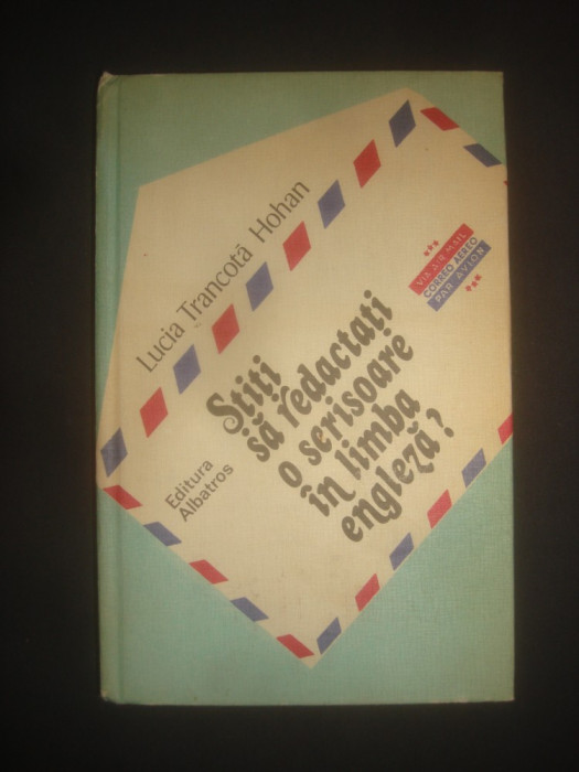 LUCIA TRANCOTA HOHAN - STITI SA REDACTATI O SCRISOARE IN LIMBA ENGLEZA?