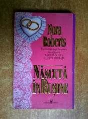 Nora Roberts - Nascuta in rusine foto