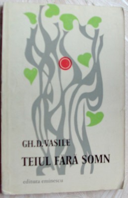 GH. D. VASILE - TEIUL FARA SOMN (POEZII DE DRAGOSTE, 1976) [tiraj 500 ex.] foto