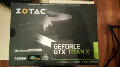 Vand Placa Video Zotac GTX TITAN X SIGILATA, 2 ANI GARANTIE foto