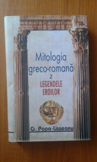 6359 G. POPA-LISSEANU - MITOLOGIA GRECO-ROMANA 2: LEGENDELE EROILOR foto